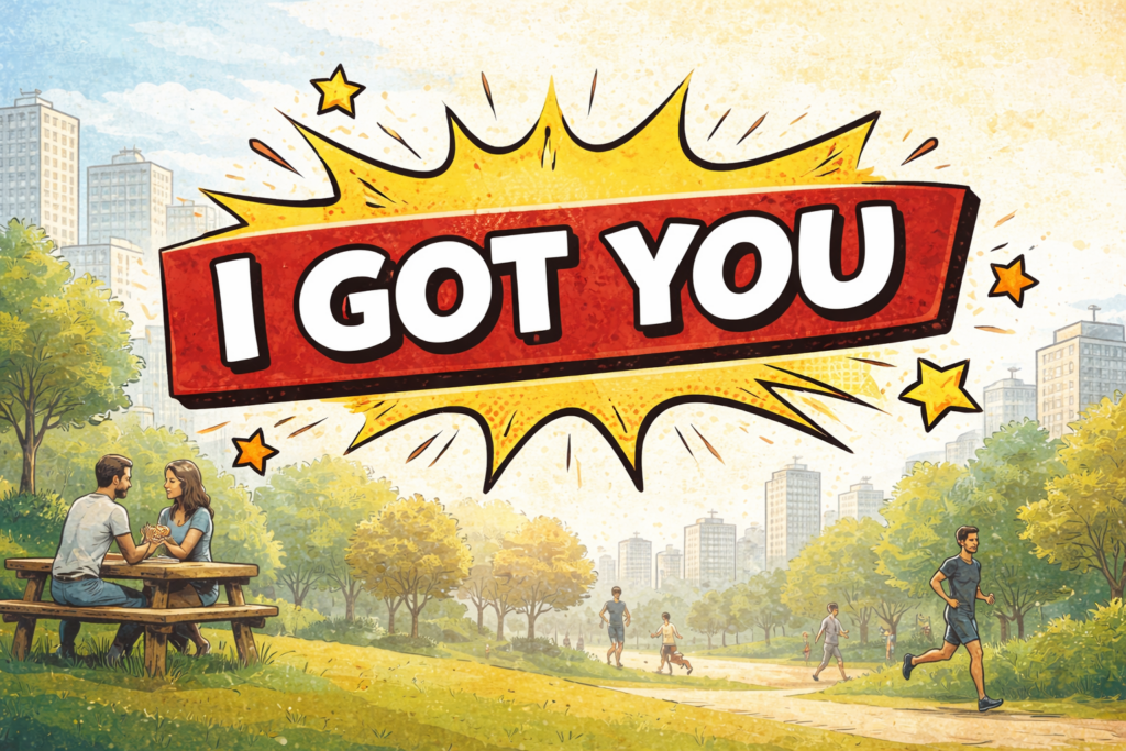 I got you! Was die US-Redewendung wirklich bedeutet